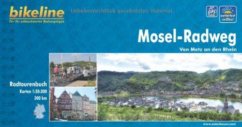 Esterbauer - bikeline Radtourenbuch: Mosel Radweg. Von Metz an den Rhein, wetterfest/reißfest - Preis vom 11.10.2026 15:43:13 h