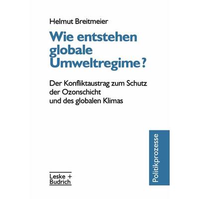 Wie entstehen globale Umweltregime?, Taschenbuch von Helmut Breitmeier, VS Verlag für Sozialwissenschaften, 978-3-322-95724-5