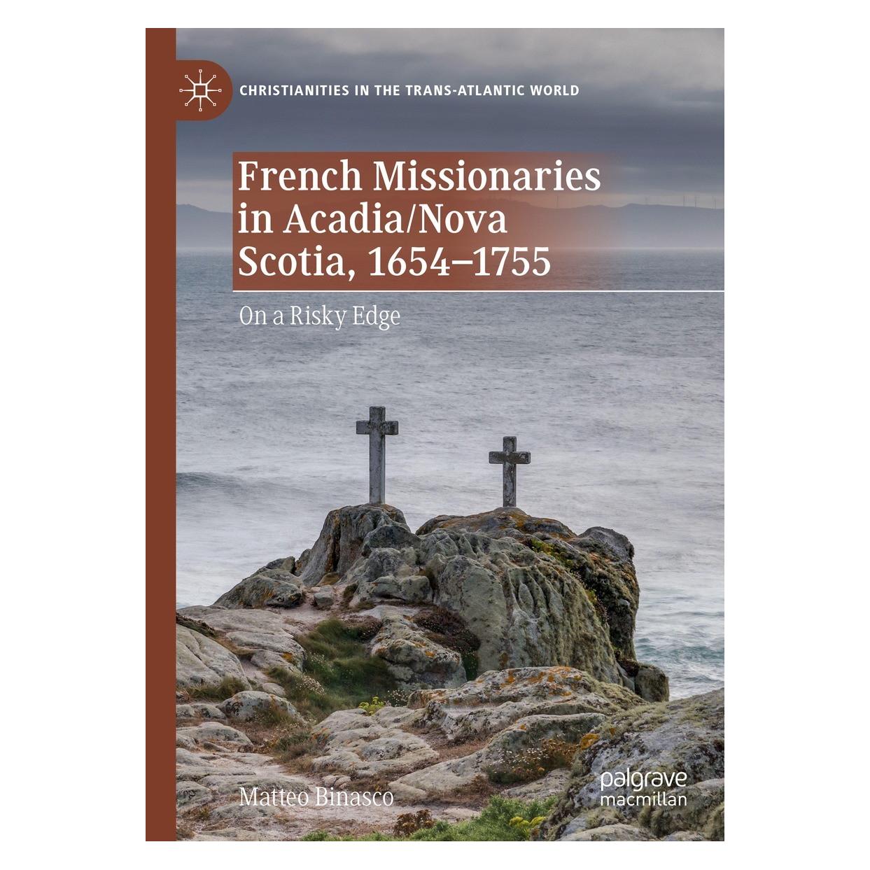 Springer French Missionaries in Acadia/Nova Scotia, 1654-1755 (Englisch, Hardcover, Matteo Binasco) (9783031105029)