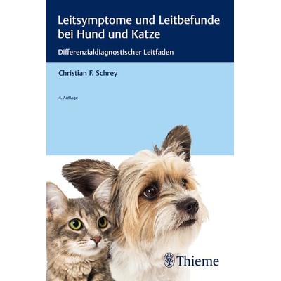 Leitsymptome und Leitbefunde bei Hund und Katze, Taschenbuch von Christian Schrey, Thieme, 978-3-13-242867-6