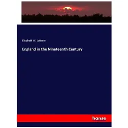England in the Nineteenth Century, Fachbücher von Elizabeth W Latimer
