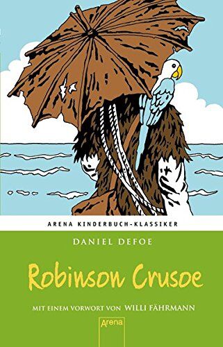 Daniel Defoe - Robinson Crusoe: Arena Kinderbuch-Klassiker. Mit einem Vorwort von Willi Fährmann: - Preis vom 14.10.2026 23:07:16 h