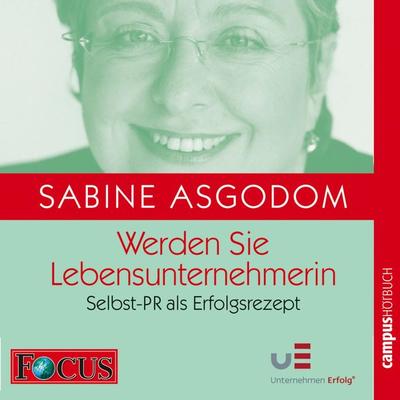 Werden Sie LebensunternehmerIn - Sabine Asgodom, Audio, 9783593406237