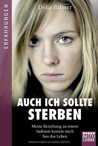 Delia Balmer - Auch ich sollte sterben: Meine Beziehung zu einem Sadisten kostete mich fast das Leben - Preis vom 10.10.2026 11:48:34 h