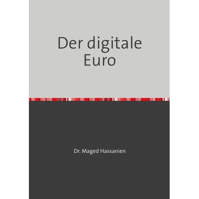Der digitale Euro, Taschenbuch von Maged Hassanien, Epubli, 978-3-7598-1787-7