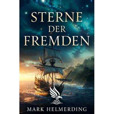 Sterne der Fremden, Taschenbuch von Mark Helmerding, Epubli, 978-3-565-50079-6