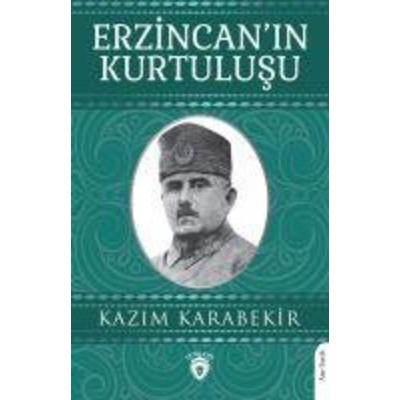 Erzincanin Kurtulusu, Taschenbuch von Kazim Karabekir, Dorlion Yayinlari