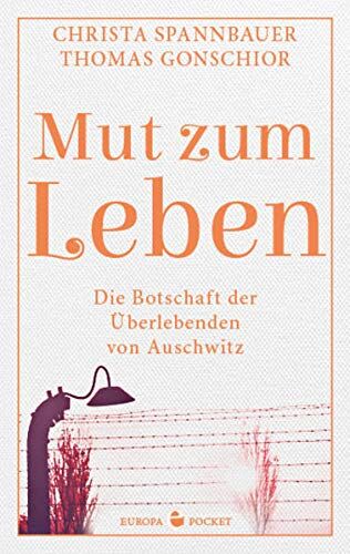 Christa Spannbauer - Mut zum Leben: Die Botschaft der Überlebenden von Auschwitz - Preis vom 09.10.2026 07:28:09 h