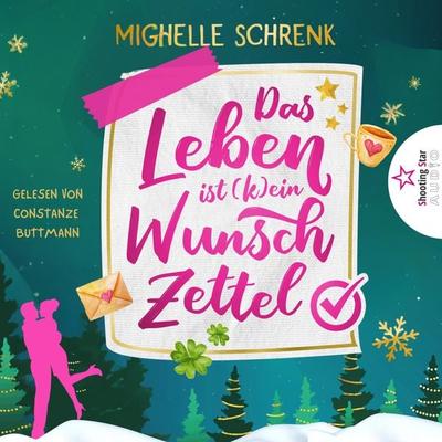 Das Leben ist (k)ein Wunschzettel - Michelle Schrenk, Audio, 4066004745725