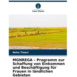 MGNREGA - Programm zur Schaffung von Einkommen und Beschäftigung für Frauen in l, Ratgeber von Neha Tiwari