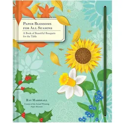 Paper Blossoms for All Seasons, Ratgeber von Ray Marshall