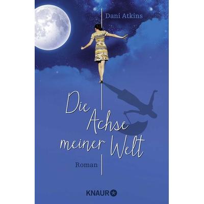 Die Achse meiner Welt, Paperback von Dani Atkins, Knaur Taschenbuch