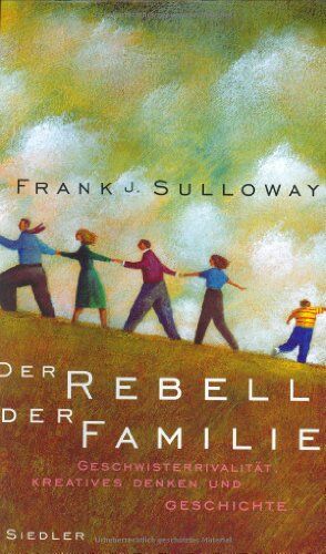 Sulloway, Frank J. - Der Rebell der Familie: Geschwisterrivalität, kreatives Denken und Geschichte - Preis vom 11.10.2026 03:10:56 h