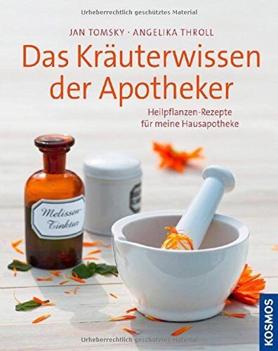 Angelika Throll - Das Kräuterwissen der Apotheker: Heilpflanzen-Rezepte für meine Hausapotheke - Preis vom 09.10.2026 07:28:09 h