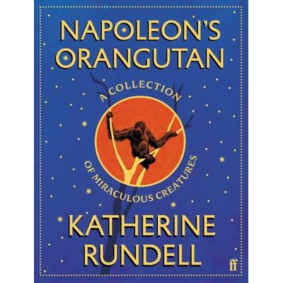 Napoleon's Orangutan, Gebundene Ausgabe von Katherine Rundell, Faber & Faber, 978-0-571-40423-0