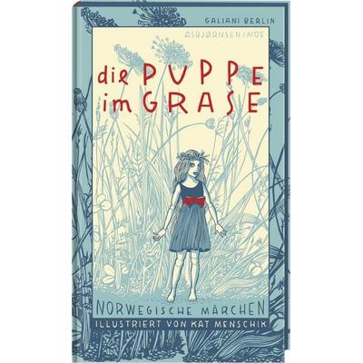 Die Puppe im Grase, Gebundene Ausgabe von Peter Christen Asbjørnsen,Jørgen Moe,Kat Menschik, Galiani Berlin ein Imprint von Kiepenheuer & Witsch,