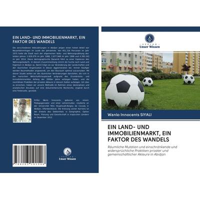 Ein Land- und Immobilienmarkt, ein Faktor des Wandels, Taschenbuch von Wanlo Innocents SIYALI, BoD - Books on Demand, 978-620-3-10154-6