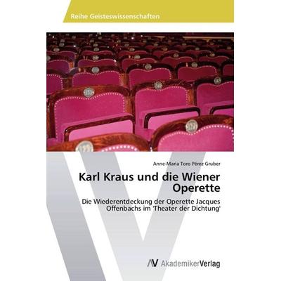 Karl Kraus und die Wiener Operette -