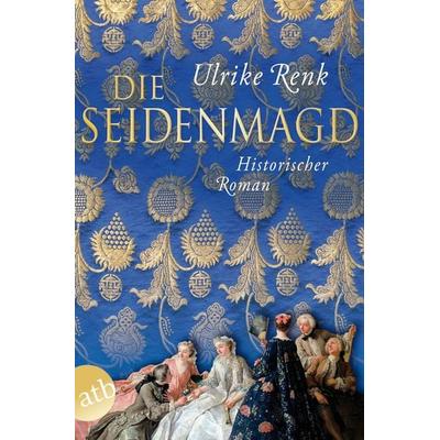 Die Seidenmagd, Taschenbuch von Ulrike Renk, Aufbau TB