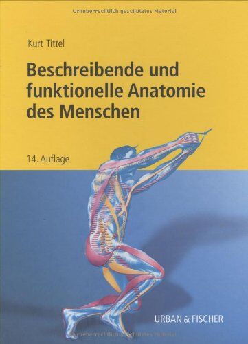 Kurt Tittel - Beschreibende und funktionelle Anatomie des Menschen - Preis vom 17.10.2026 19:25:27 h
