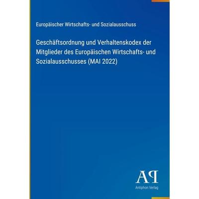 Geschäftsordnung und Verhaltenskodex der Mitglieder des Europäischen Wirtschafts- und Sozialausschusses (MAI 2022), Gebundene Ausgabe von Europäischer
