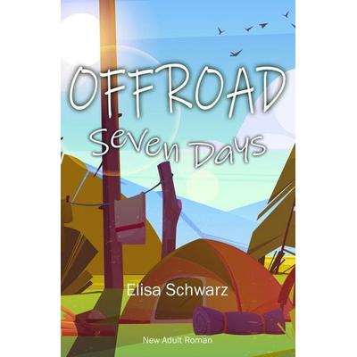 Offroad - Seven Days, Taschenbuch von Elisa Schwarz, Tolino media, 978-3-7592-2460-6