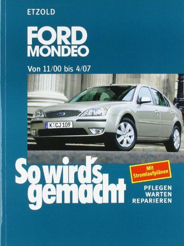 Rüdiger Etzold - So wird's gemacht. Pflegen - warten - reparieren: Ford Mondeo von 11/00 bis 4/07: So wird's gemacht - Band 128: BD 128 - Preis vom 19.10.2026 19:33:35 h