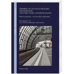 Literarische und filmische Bilder der Migration zwischen Polen und Deutschland, Fachbücher von Marta Janachowska-Budych, Tomasz Lis