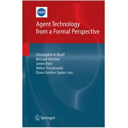 Agent Technology from a Formal Perspective, Fachbücher von Christopher Rouff, Michael Hinchey, James Rash
