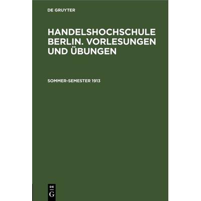 Sommer-Semester 1913, Gebundene Ausgabe von , De Gruyter, 978-3-11-267473-4