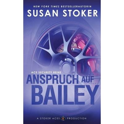 Anspruch auf Bailey, Taschenbuch von Susan Stoker, Stoker Aces Production, 978-1-64499-115-2