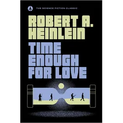 Heinlein:Time Enough For Love, Belletristik von Robert A. Heinlein