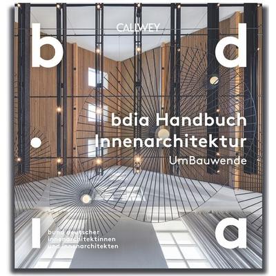 BDIA Handbuch Innenarchitektur 2025/26 - UmBauwende, Gebundene Ausgabe von , Callwey, 978-3-7667-2792-3
