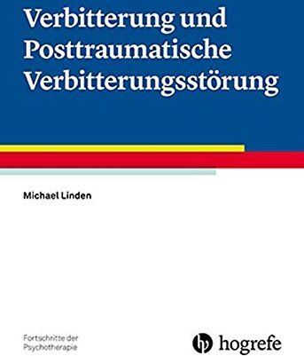 Michael Linden - Verbitterung und Posttraumatische Verbitterungsstörung (Fortschritte der Psychotherapie / Manuale für die Praxis) - Preis vom 14.10.2026 23:07:16 h