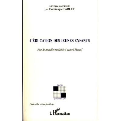 L'éducation des jeunes enfants, Taschenbuch von Dominique Fablet, Editions L'Harmattan; 978-2-296-03880-6