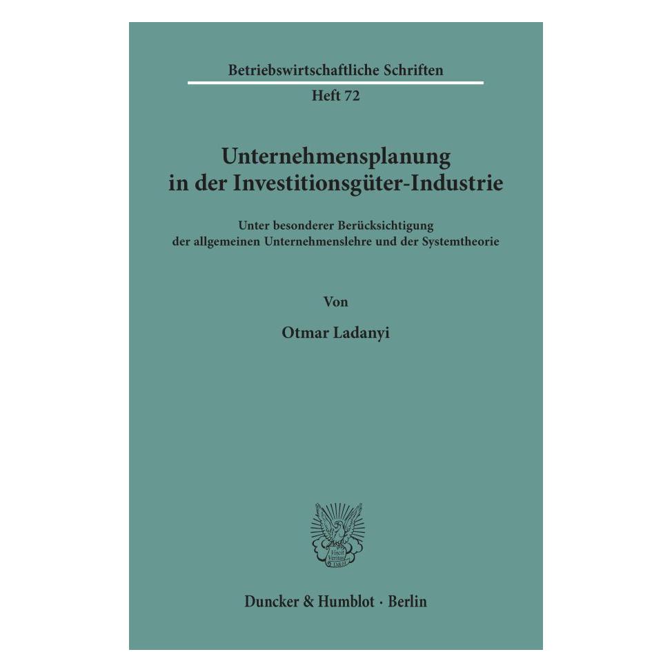 Duncker & Humblot Unternehmensplanung in der Investitionsgüter-Industrie. (Deutsch, Softcover, Otmar Ladanyi) (55343161)