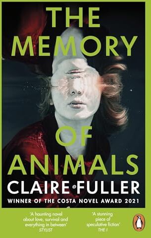 Claire Fuller - The Memory of Animals: From the Costa Novel Award-winning author of Unsettled Ground - Preis vom 09.10.2026 07:28:09 h