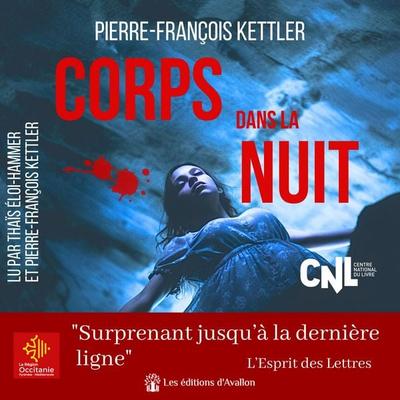 Corps dans la nuit - Pierre-François Kettler, Audio, 9782384391240