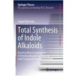 Total Synthesis of Indole Alkaloids, Fachbücher von Junpei Matsuoka
