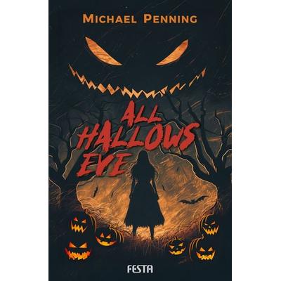 All Hallows Eve, Taschenbuch von Michael Penning, Festa, 978-3-9867623-2-2