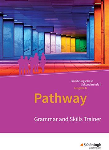 Pathway und Pathway Advanced: Pathway - Lese- und Arbeitsbuch Englisch für die Einführungsphase der gymnasialen Oberstufe - Ausgabe Niedersachsen: Grammar and Skills Trainer: Arbeitsheft - Preis vom 09.10.2026 07:28:09 h