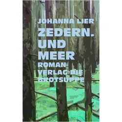 Zedern. Und Meer, Belletristik von Johanna Lier