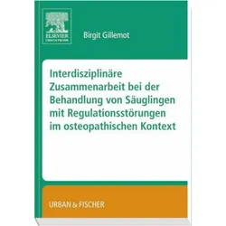 Interdisziplinre Zusammenarbeit bei der Behandlung von Suglingen mit Regulationsstrungen im ost, Fachbücher