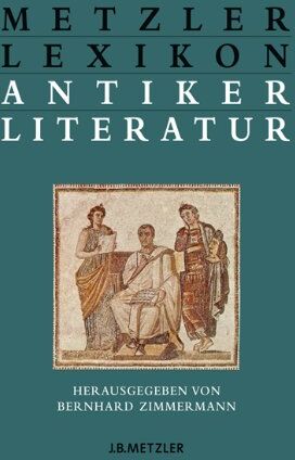 Bernhard Zimmermann - Metzler Lexikon antiker Literatur: Autoren - Gattungen - Begriffe - Preis vom 30.09.2026 22:30:23 h