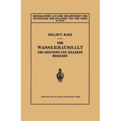 Der Wasserhaushalt des Gesunden und Kranken Menschen, Taschenbuch von Hellmut Marx, Springer Berlin, 978-3-662-01921-4