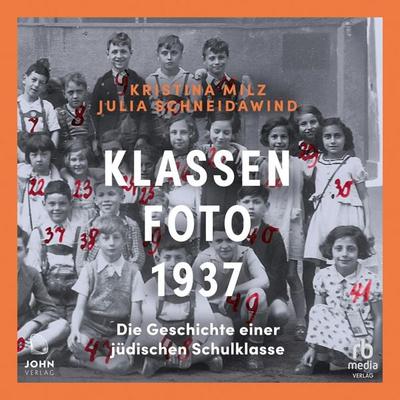Klassenfoto 1937 - Kristina Milz,Julia Schneidawind, Audio, 9783691284195