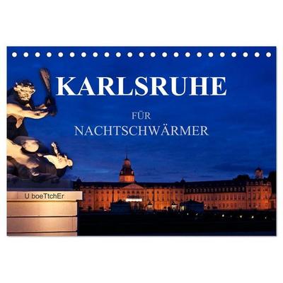 KARLSRUHE FÜR NACHTSCHWÄRMER (Tischkalender 2027 DIN A5 quer), CALVENDO Monatskalender