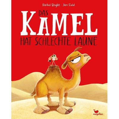 Das Kamel hat schlechte Laune, Gebundene Ausgabe von Rachel Bright, Magellan, 978-3-7348-2188-2