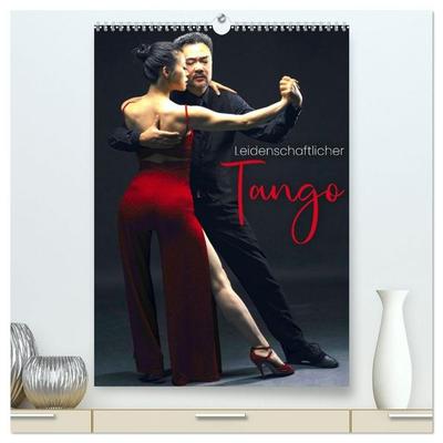 Leidenschaftlicher Tango (hochwertiger Premium Wandkalender 2027 DIN A2 hoch), Kunstdruck in Hochglanz