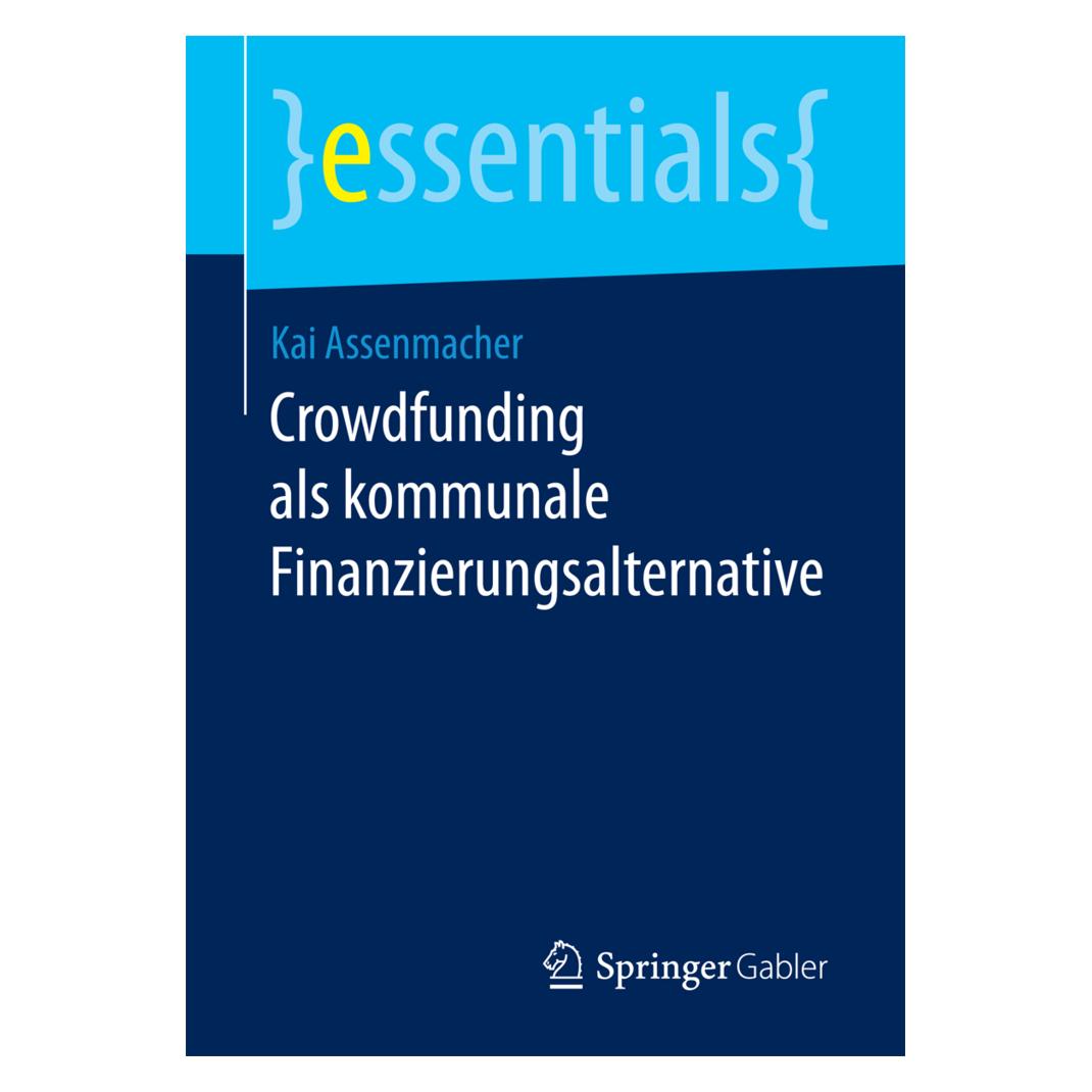 Gabler Crowdfunding als kommunale Finanzierungsalternative (Deutsch, Kai Assenmacher, 2017) (7299709)